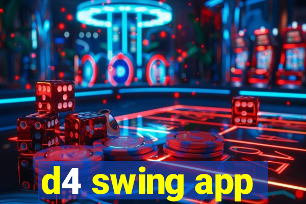 d4 swing app